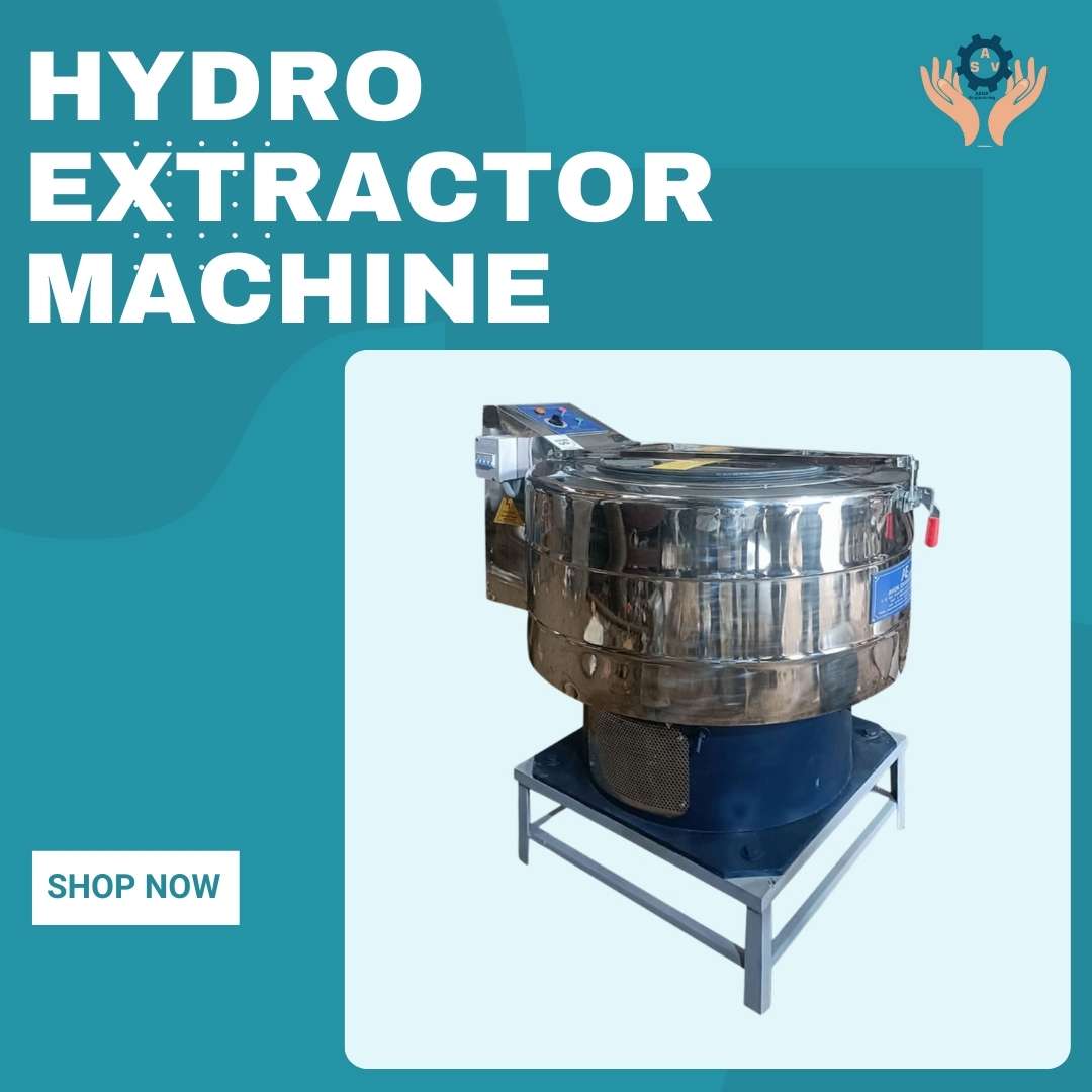 Best Hydro Extractor Machine for Fast and Efficient Water Extraction